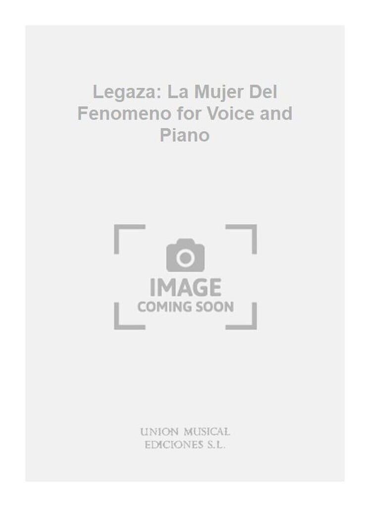 Legaza: La Mujer Del Fenomeno for Voice and Piano